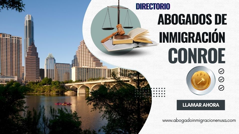 Abogados de inmigración en Conroe