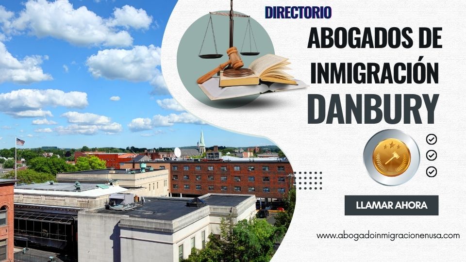 Abogados de inmigración en Danbury