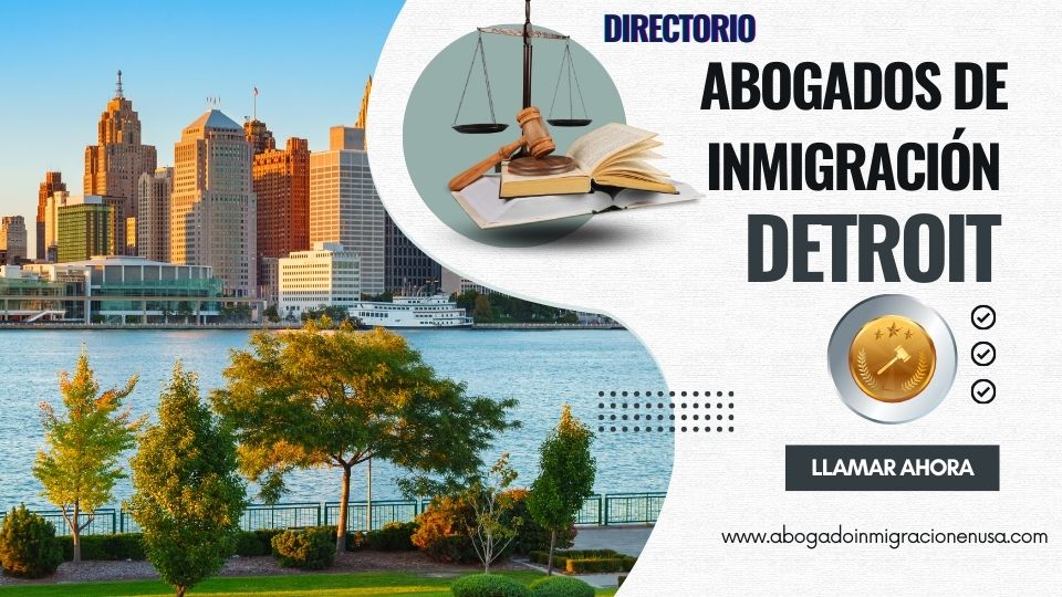 Abogados de inmigración en Detroit