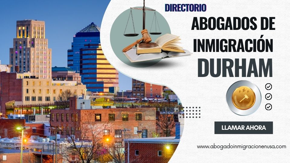 Abogados de inmigración en Durham