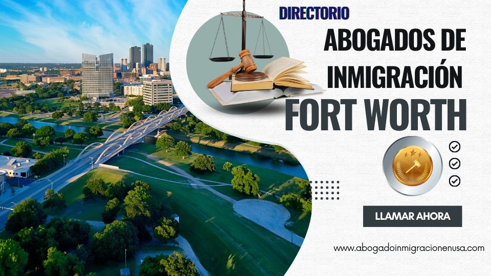 Abogados de inmigración en Fort Worth