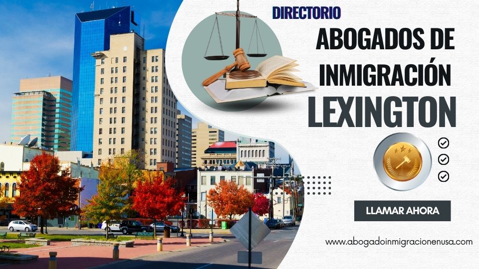 Abogados de inmigración en Lexington
